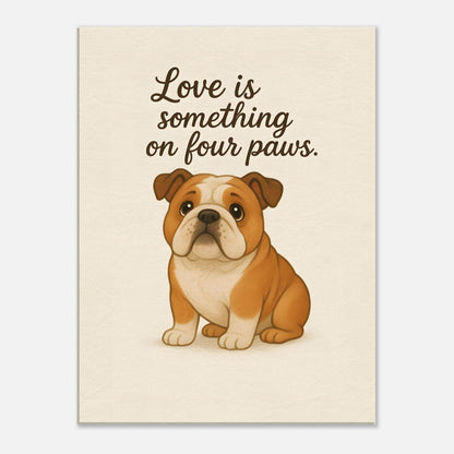 Liefde is een beestje op vier poten | Canvas voor Honden liefhebbers