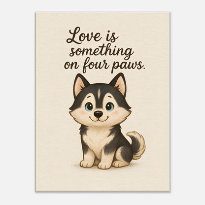 Liefde is een beestje op vier poten | Canvas voor Honden liefhebbers